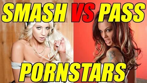 Smash or Pass VS - Pornstars Edition #2 - YouTube