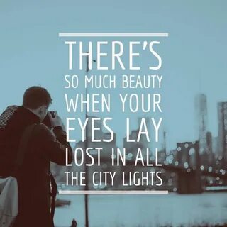 My heart burns for the city lights. Light quotes inspiration
