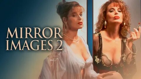 Mirror Images II, 1993 - в гл. ролях Шэннон Уирри (Shannon W