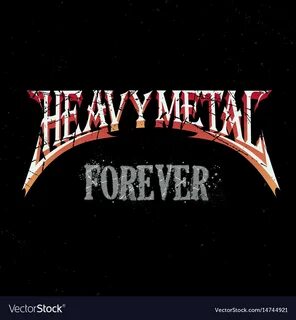 Heavy metal forever Royalty Free Vector Image - VectorStock