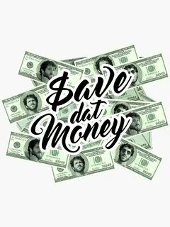 Save Dat Money Stickers for Sale Redbubble