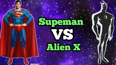 Alien X VS Superman Prime 1 Million Ben 10 Universe VS DC Un