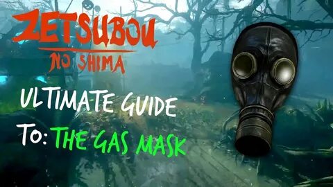 Zetsubou no shima How To Build The Gas Mask - YouTube