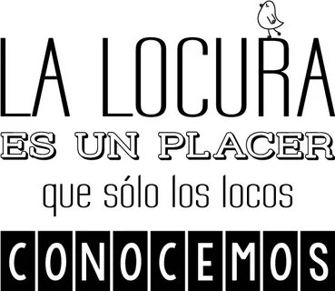 Download Frases De Locura - Frase La Locura Es Un Placer Que