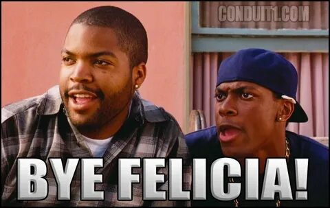 bye felicia 001 friday ice cube comment reply meme Friday ic