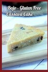 Bojo - Suriname Style Gluten Free Cassava Cake is a common r