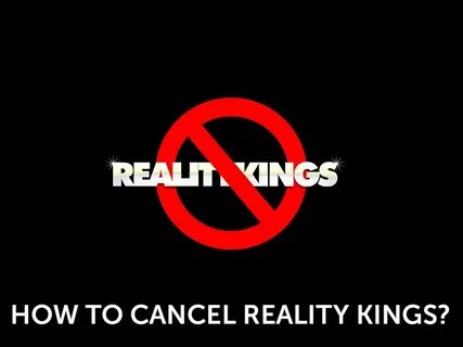How to Cancel Reality Kings Membership? Porndeals