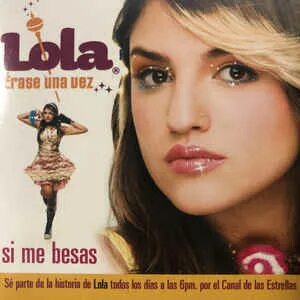 Lola - Si Me Besas (Lola Érase Una Vez) (2007, Cardboard Sle
