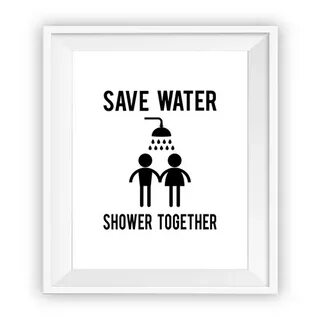 Bathroom signs,Bathroom wall art,Save water shower together,