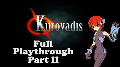 Kurovadis Full Gameplay Stage II Full HD 60fps - YouTube