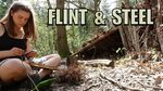 Flint & Steel Fire Lighting Primitive Bushcraft Skills - You