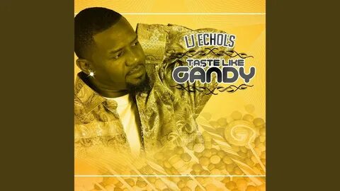 Lj Echols - Taste Like Candy Chords - Chordify