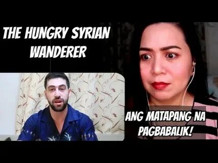 The Hungry Syrian Wanderer - Inulan Ng Blessings Pagkatapos 