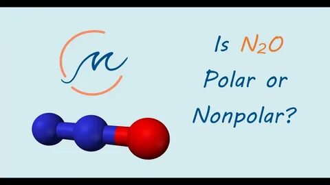 Is N2O polar or nonpolar? - YouTube