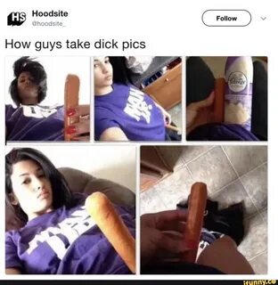 Gs Hoodsite @hoodsite How guys take dick pics