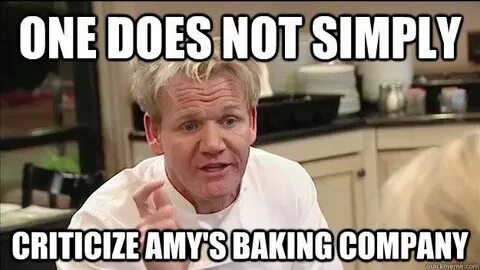 Amys Baking Company memes quickmeme Gordon ramsay funny, Gor