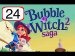 Bubble Witch Saga 2: Level 24 (No Boosters) Walkthrough - Yo