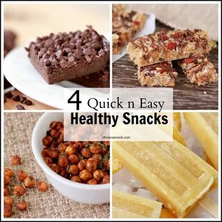 4 Healthy & Delicious Snack Ideas Quick easy healthy snacks,