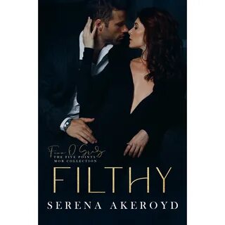 Filthy (The Five Points' Mob Collection, #1) by Serena Akeroyd