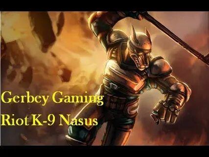 RIOT K-9 Nasus - Full Gameplay/Live Commentary - Rare puppy 