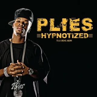 Plies Featuring Akon feat. Akon - Letra de Hypnotized Musixm