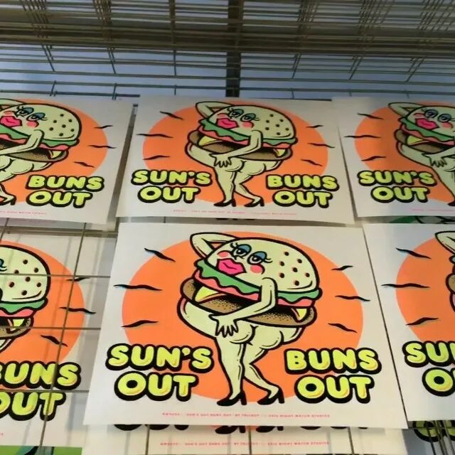 SUN'S OUT BUNS OUT to life in the poster form! 