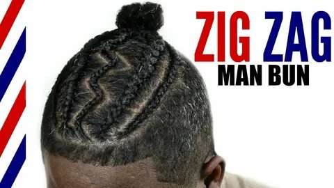 Man Bun Braid Styles ► Zig Zag Cornrows - YouTube