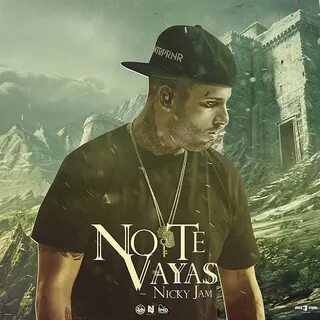 Descargar MP3: Nicky Jam - No Te Vayas