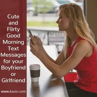Cute and Flirty Good Morning SMS Text Messages for Him or He