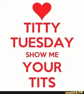 TITTY TUESDAY SHOW ME YOUR TITS