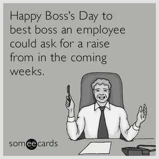 Happy Boss's Day to best boss an employee could ask for a ra