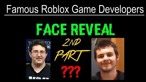 2ND PART)Famous Roblox Game Developers - Face Reveal - YouTu