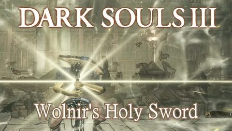 Wolnir's Holy Sword Moveset (Dark Souls 3) Boss Weapon - You