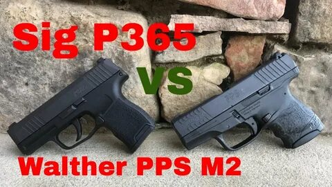 Sig P365 vs Walther PPS M2 Size and Trigger Comparision - Yo