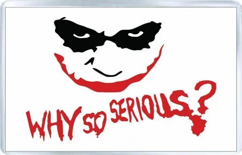 The Joker Quote Why So Serious? Batman Fridge Magnet laservi