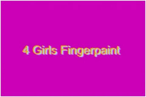 4 girls finger paint shock video: Don't watch 4 girls finger