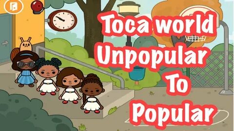 Unpopular to popular! Toca world! Read the description box! 