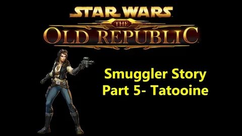 SWTOR- Smuggler Storyline- Part 5- Tatooine - YouTube