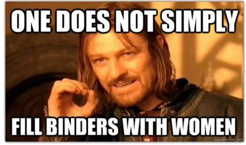 Image - 422290 Binders Full of Women Know Your Meme