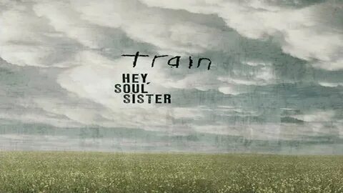 Train - Hey Soul Sister *with Lyric* - YouTube Music