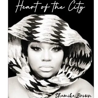 Heart of the City - Shamika Brown - 专 辑 - 网 易 云 音 乐