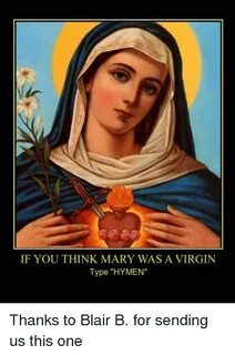 If YOU THINK MARY WAS a VIRGIN Type HYMEN Thanks to Blair B 