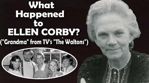 What Happened to Ellen Corby? Esther "Grandma" from TV's "Th