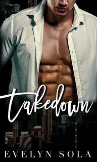 Spotlight: Takedown by Evelyn Sola - What Is That Book About