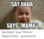 🐣 25+ Best Memes About Say Dada Meme Say Dada Memes
