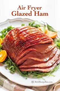Air Fryer Ham with Honey Baked Brown Sugar Glaze Best Recipe
