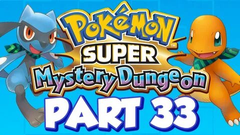 Pokémon Super Mystery Dungeon (Part 33) - YouTube
