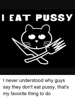 I EAT PUSSY I Never Understood Why Guys Say They Don't Eat P