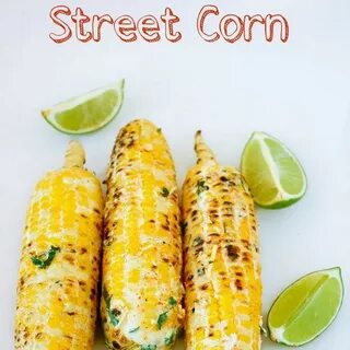 Mexican Street Corn Recipe Yummly Recipe Bbq recipes, Food, 