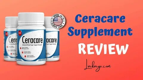 Ceracare Review: Any Side Effect? Can It Help Control Your B